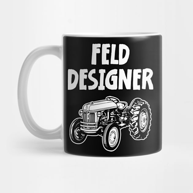 Landwirt Geschenk FELDDESIGNER Traktor Trecker by jodotodesign